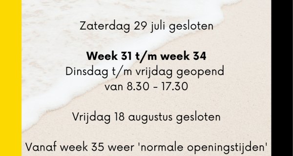 Zomervakantie aangepaste openingstijden